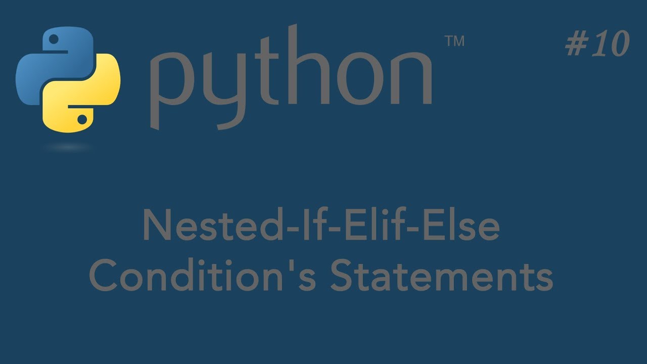 10-Python Tutorial - Nested - If-Else-Elif | Condition's Statements ...
