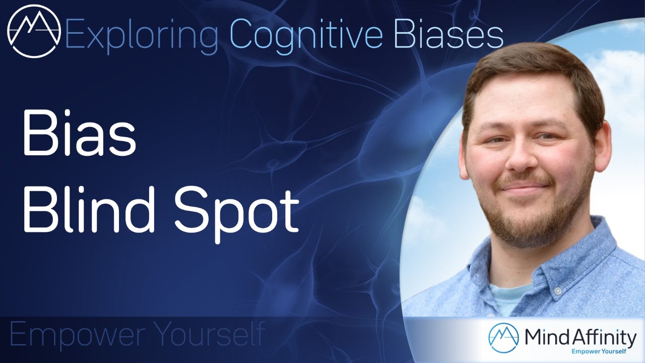 Bias Blind Spot - Exploring Cognitive Biases - YouTube