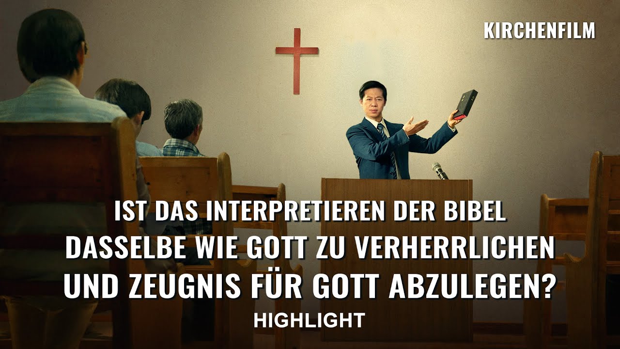 Ist das Interpretieren der Bibel dasselbe wie Gott zu verherrlichen und Zeugnis für Gott abzulegen?