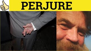 🔵 Perjure Meaning - Perjury Examples - Perjure Defined - Perjure Means - Perjury - Legal English