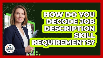 How Do You Decode Job Description Skill Requirements?