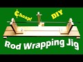 Cheap DIY Rod Wrapping Jig