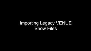 Avid VENUE | S6L Real Time Workflows—Importing Legacy VENUE Show Files