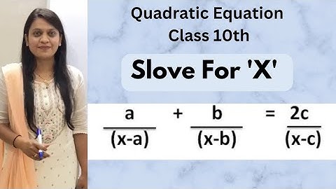 Solve for X ; a/x-a + b/x-b = 2c/x-c | Quadratic Equations | class 10th | Important Question |