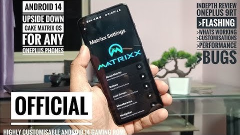 oneplus 9rt android 14 update by custom rom matrix os:The highly customisable gaming rom!