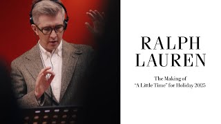 RALPH LAUREN | The Making of “A Little Time” for Holiday 2025