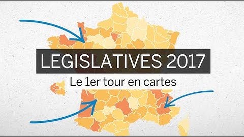 Législatives 2017 : les résultats du premier tour expliqués en cartes