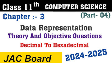 Class 11 Computer Science | Chapter 3 (part - 04) Data Representation || JAC Board Class 11 Computer