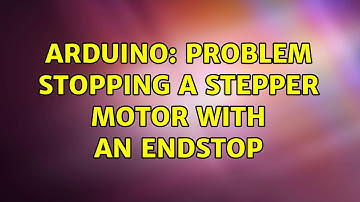 Arduino: Problem stopping a stepper motor with an endstop (2 Solutions!!)