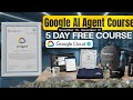 🔴 Google Free AI Agent Course | 5-Day Program + Certificate | AI Course 2025 Full Guide | Online