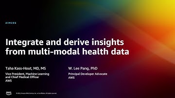 AWS re:Invent 2022 - Integrate and derive insights from multi-modal health data (AIM206)