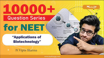 10000+ Questions Series for NEET | Applications of Biotechnology | NCERT Based Question Practice