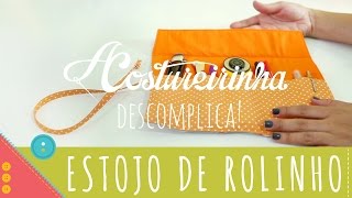 Aprenda a costurar um estojo de rolinho ou porta lápis e pincéis