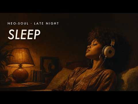 Sleep 🌙 Slow Neo-Soul & R&B | Deep Sleep, Relax & Unwind