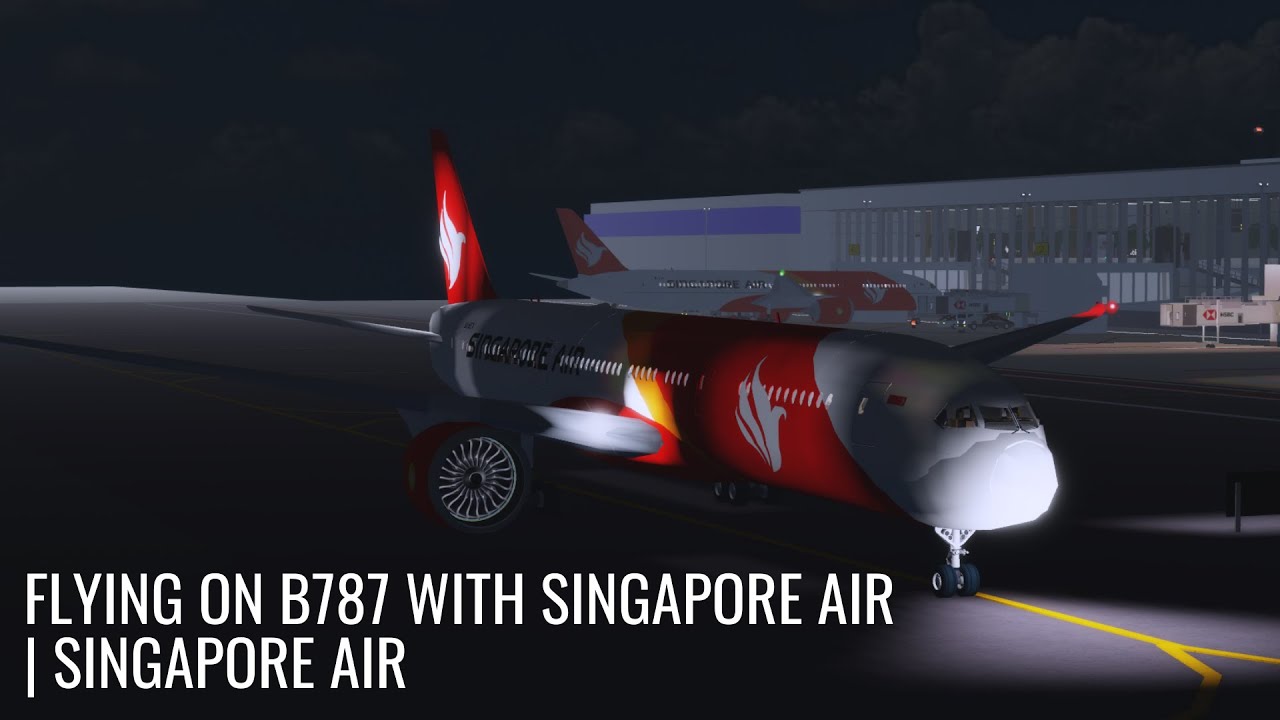 Flying On 787 With Singapore Air Singapore Air Roblox Flight