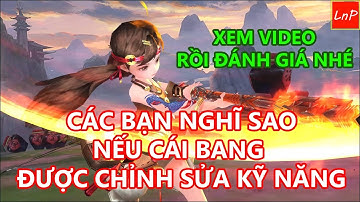 VLTK Mobile - QQ1 - Bộ Mặt Mới Của Cái Bang Sẽ Như Thế Nào Khi Được Chỉnh Sửa Kỹ Năng | LnP