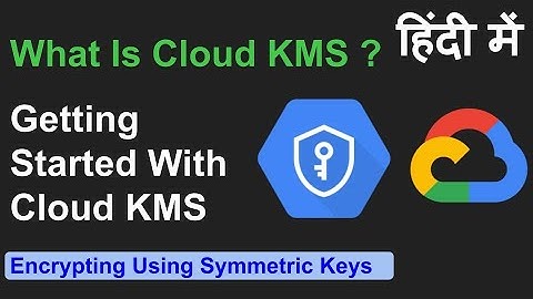 #28 | Cloud KMS | Getting Started with Cloud KMS Google cloud GCP | What is Cloud KMS