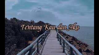 Tentang Kau dan Aku - Michelle Ziudith (Lyrics)