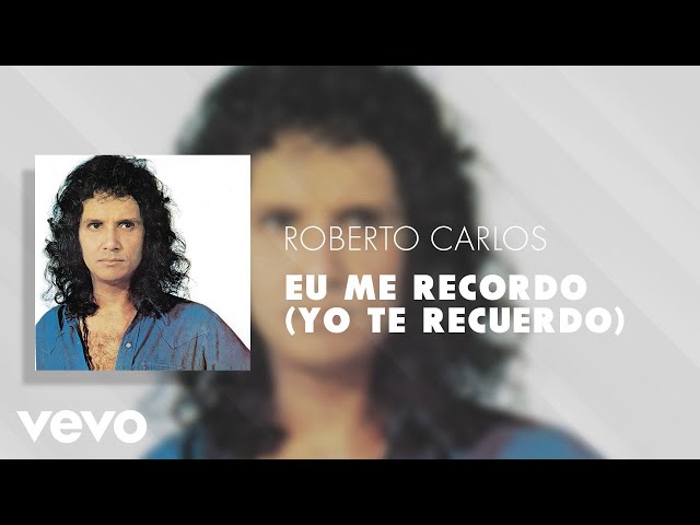 Roberto Carlos - Eu Me Recordo