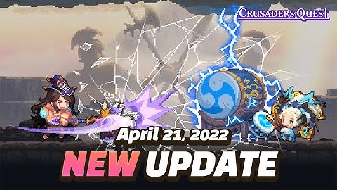 [Crusaders Quest] 21st April 2022 Update Preview