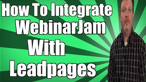 How To Connect Your WebinarJam Account with Leadpages