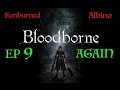 Bloodborne Again - EP 9