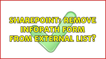 Sharepoint: Remove Infopath form from external list?