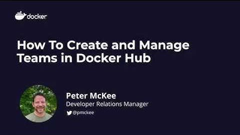How To Create and Manage Teams in Docker Hub