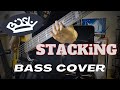 【キングダムOP】 BiSH / STACKiNG 弾いてみた!【BASS COVER】