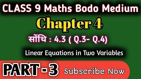 Chapter 4 Linear equations in two variables of Class 9 MATHS in Bodo | Ex 4.3(Q.3-Q.4) Part 3