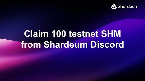 Claim 100 SHM from Shardeum