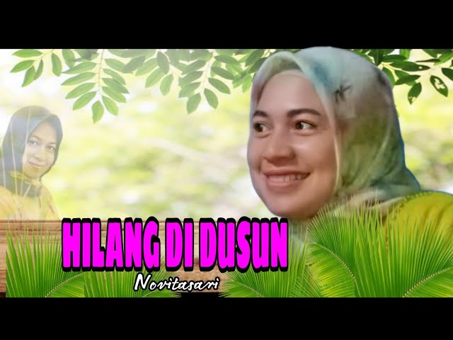 HILANG DI DUSUN || NOVITASARI || Lagu daerah jambi terbaru || Official video musik igun astrada class=