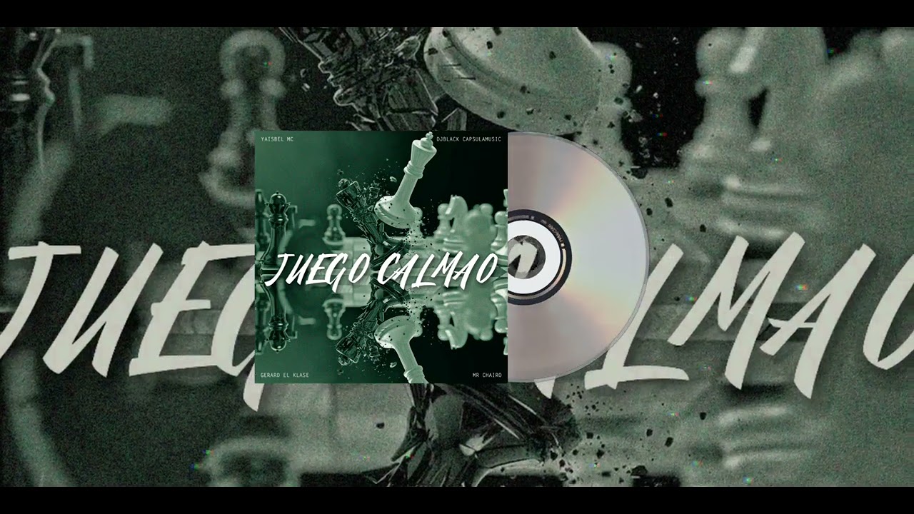 DjBlack CapsulaMusic ft. Gerard El Klase, Yaisbel Mc Y Mr Chairo - Juego Calmao (Visualizer)