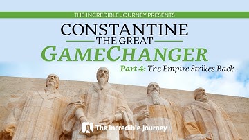 PART 4 –The Empire Strikes Back – Constantine The Great - GameChanger series