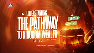Understanding The Pathways Of Kingdom Wealth ||
