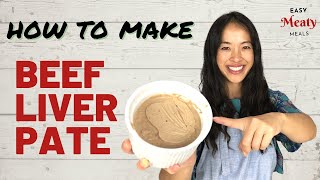 How to Make Beef Liver Pate