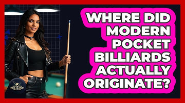 Where Did Modern Pocket Billiards Actually Originate? - Billiards Hustlers