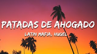 Latin Mafia ft. Humbe - Patadas De Ahogado (HUGEL remix) [Letra/Lyrics] Resimi