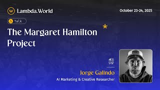 Lambda World 25 -  Jorge Galindo and The Margareth Hamilton Project