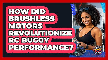 How Did Brushless Motors Revolutionize RC Buggy Performance? - RC Toy Central