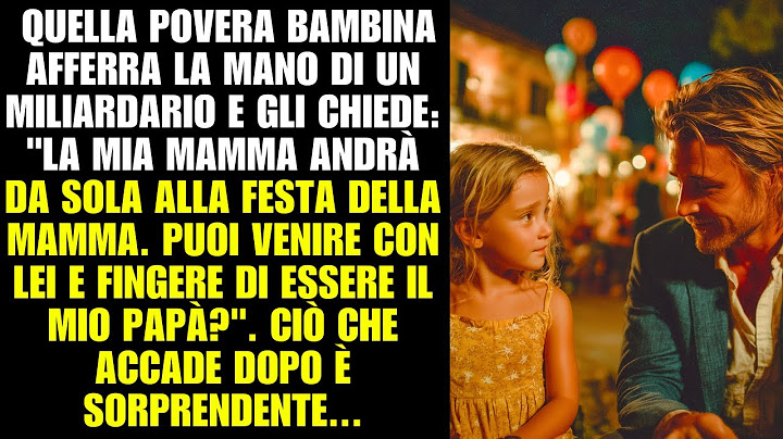 Bimba implora miliardario di fingere suo papà alla festa della mamma: accade l’incredibile