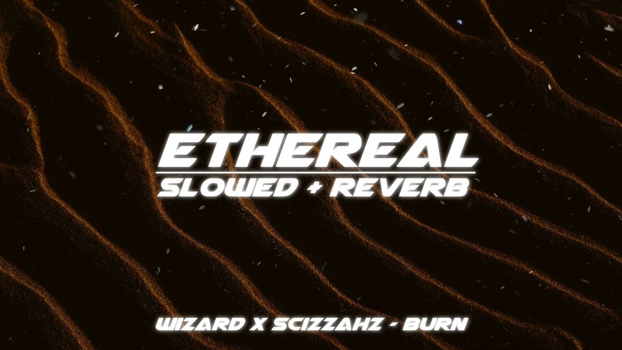 wizard x scizzahz - burn (slowed + reverb) adlı videoyu YouTube'da izle wizard x scizzahz - burn (slowed + reverb) adlı videoyu YouTube'da izle