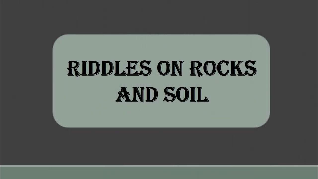 Riddles on Rocks and Soil. riddles YouTube