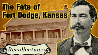 The Fate of Fort Dodge, Kansas (Recollections)