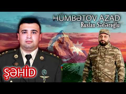 Sehid Azad Humbetov - Ruslan Seferoglu