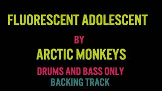 Video thumbnail of "Fluorescent Adolescent Drums & Bass Only Practice Backing Track - Arctic Monkeys"