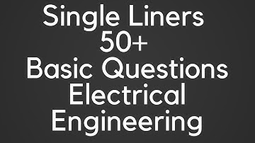 Single liners | 50+ Questions | Electrical Engineering