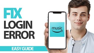 How To Fix Amazon Music App Login Error | Final Solution