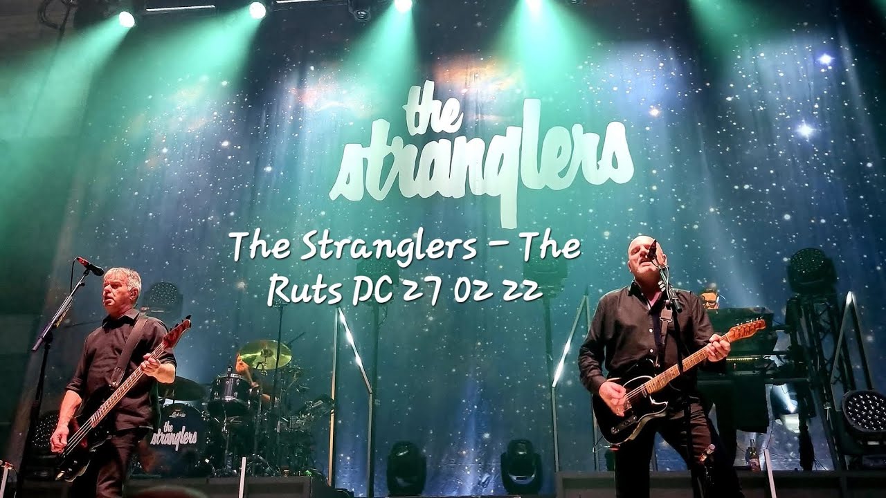 The Stranglers - The Ruts DC 27 02 22 - YouTube