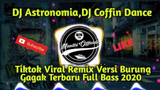 DJ ASTRONOMIA × DJ COFFIN DANCE TIKTOK REMIX - VERSI GAGAK TERBARU FULL BASS 2020